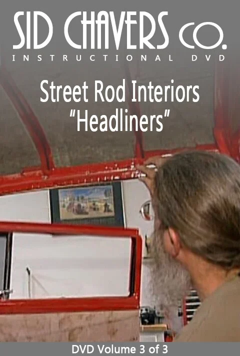 Sid Chavers Street Rod Interiors Volume 3 "Headliners"